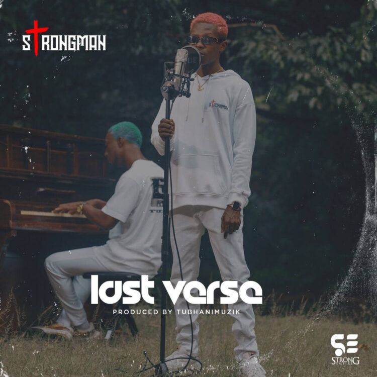 Music: Strongman's New Single ‘Last Verse’ provokes Thoughts