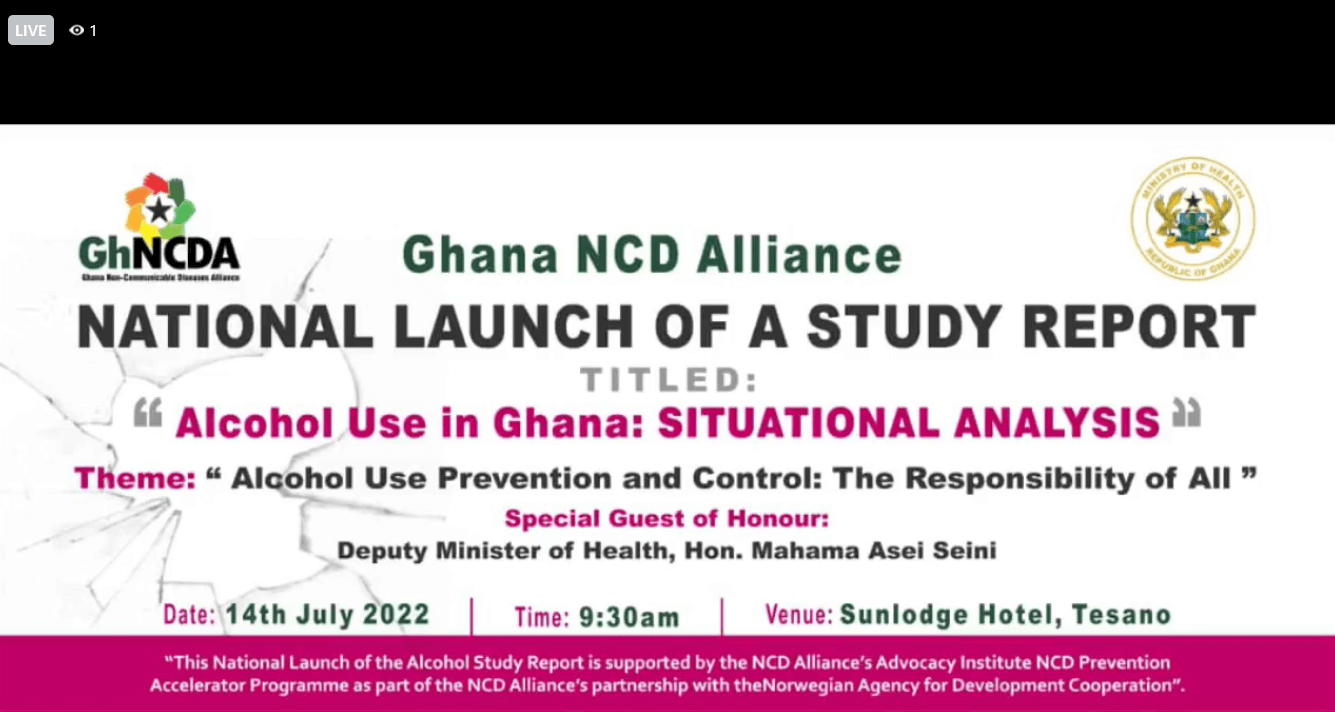 live: National Launch of a Study Report on Alcohol Use in Ghana; SITUATIONAL ANALYSIS